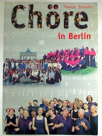Thomas+Schaefer%3ACh%C3%B6re+in+Berlin.+Ausgabe+2000%2F2001.