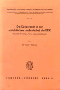 Thomas+T.+Hartmann%3ADie+Kooperation+in+der+sozialistischen+Landwirtschaft+-+Theoretische+Grundlagen%2C+Formen+und+praktische+Beispiele