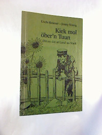 Uschi+Kr%C3%A4mer+%2F+Jonny+Sinnig%3AKiek+mol+%C3%B6ber%27n+Tuun%3A+Dit+un+dat+ut+Land+un+Stadt.