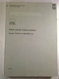 Verkehr+und+%2Foder+Telekommunikation.+-+Konzept%2C+Methode+und+Quantifizierung.+-+Abschu%C3%9Fbericht+der+Arbeitsgruppe+%27Moderne+Kommunikationsstrukturen%27+der+LAG+Baden-W%C3%BCrttemberg.