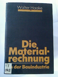 Walter+Haake%3ADie+Materialrechnung+in+der+Bauindustrie.