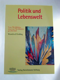 Warnfried+Dettling%3APolitik+und+Lebenswelt.+-+Vom+Wohlfahrtsstaat+zur+Wohlfahrtsgesellschaft.