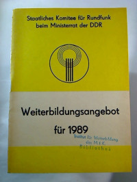 Weiterbildungsangebot+f%C3%BCr+1989+%2F+Staatliches+Komitee+f%C3%BCr+Rundfunk+beim+Ministerrat+der+DDR.