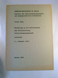 Werner+Dube%3AEinf%C3%BChrung+in+die+Fachliteratur+der+Studieneinrichtung+Bibliothekswissenschaft.+-+Lehrbrief.