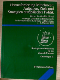 Werner+Weidenfeld+%28Hg.%29%3AHerausforderung+Mittelmeer+%3A+Aufgaben%2C+Ziele+und+Strategien+europ%C3%A4ischer+Politik.