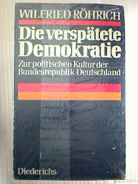Wilfried+R%C3%B6hrich%3ADie+versp%C3%A4tete+Demokratie.+-+Zur+politischen+Kultur+der+Bundesrepublik+Deutschland.