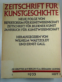 Wilhelm+Waetzoldt+%2F+Ernst+Gall+%28Hg.%29%3AZeitschrift+f%C3%BCr+Kunstgeschichte.+-+Bd.+2+%2F+1933%2C+Heft+1