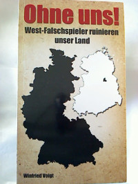 Winfried+Voigt%3AOhne+Uns%21+West-Falschspieler+ruinieren+unser+Land.