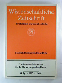 Wissenschaftliche+Zeitschrift+der+Humboldt-Universit%C3%A4t+zu+Berlin.+-+Gesellschaftswissenschaftliche+Reihe.+-+36.+Jg.+%2F+1987%2C+Heft+5.