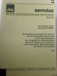 Wolfgang+Istel+%2F+Jacques+Robert+%28Hrg.%29%3ARaumordnung+beiderseits+der+Grenze+der+Bundesrepublik+Deutschland+zu+den+Nachbarstaaten+der+Europ%C3%A4ischen+Gemeinschaften+sowie+der+Schweiz+und+%C3%96sterreich+-+unter+besonderer+Ber%C3%BCcksichtigung+der+Zentren+und+Achsen.%281.+Teil%29