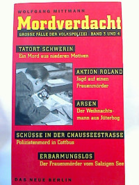 Wolfgang+Mittmann%3AMordverdacht+-+Gro%C3%9Fe+F%C3%A4lle+der+Volkspolizei+%3A+Band+3+und+4+%28in+einem+Band%29.