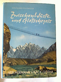 Wolfgang+Pillewizer%3AZwischen+W%C3%BCste+und+Gletschereis.+-+Deutsche+Forscher+im+Karakorum.