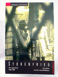 Wolfgang+R%C3%BCddenklau%3ASt%C3%B6renfried.+DDR-Opposition+1986+-+1989.+Mit+Texten+aus+den+%C2%B4Umweltbl%C3%A4ttern%C2%B4.