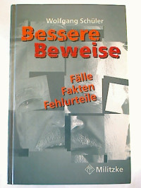 Wolfgang+Sch%C3%BCler%3ABessere+Beweise.+-+F%C3%A4lle%2C+Fakten%2C+Fehlurteile.