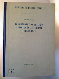 Zolt%C3%A1n+Ujv%C3%A1ry%3AAz+agr%C3%A1rkultusz+kutat%C3%A1sa+a+magyar+%C3%A9s+az+eur%C3%B3pai+folkl%C3%B3rban.