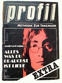 profil+-+Methodik+zur+Tanzmusik+.+-+EXTRA+%3A+Alles+was+du+brauchst+ist+Liebe+-+John+Lennon+zwischen+1967+und+1980.+%28von+Andreas+Peglau%29.