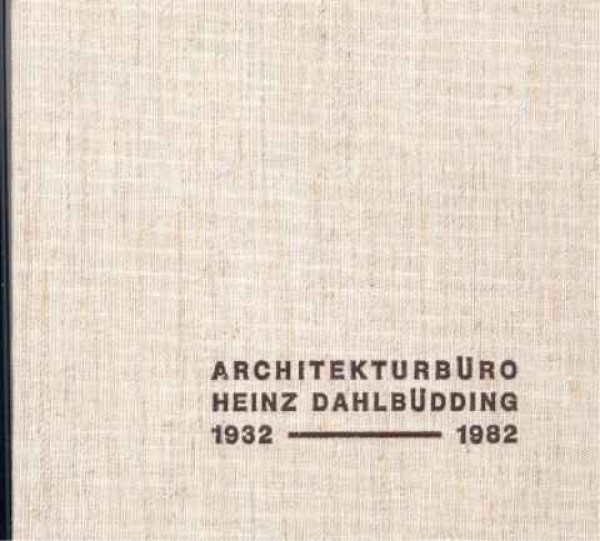 Architekturb%C3%BCro+Heinz+Dahlb%C3%BCdding+1932-1982.