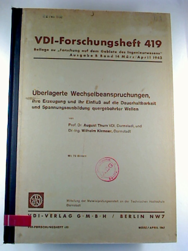 August+Thum+%2F+Wilhelm+Kirmser%3A%C3%9Cberlagerte+Wechselbeanspruchungen%2C+ihre+Erzeugung+und+ihr+Einflu%C3%9F+auf+die+Dauerhaltbarkeit+und+Spannungsausbildung+quergebohrter+Wellen.