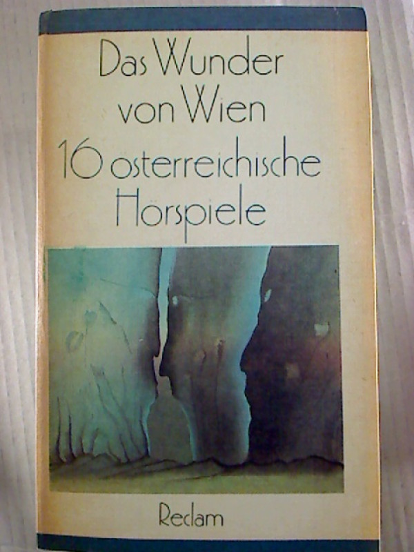 Bernd+Schirmer+%28Hg.%29%3ADas+Wunder+von+Wien+-+16+%C3%B6sterreichische+H%C3%B6rspiele.