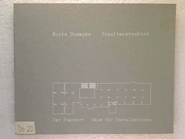 Boris+Doempke%3ASimultanstruktur%3A+Raum+f%C3%BCr+Installationen.
