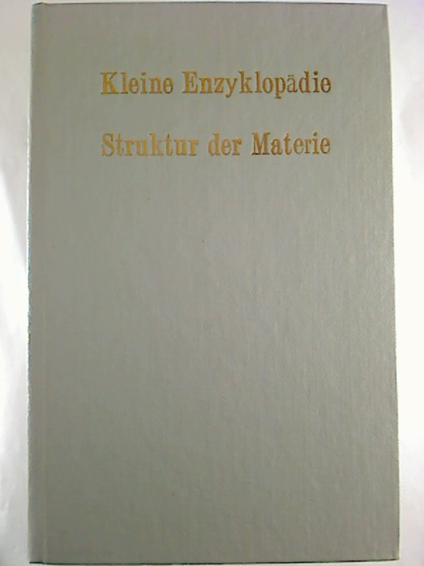 Christian+Weissmantel+u.a.+%28Hg.%29%3AKleine+Enzyklop%C3%A4die%3A+Struktur+der+Materie.