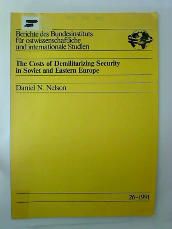 Daniel+N.+Nelson%3AThe+Costs+of+Demilitarizing+Security+in+Soviet+and+Eastern+Europe.