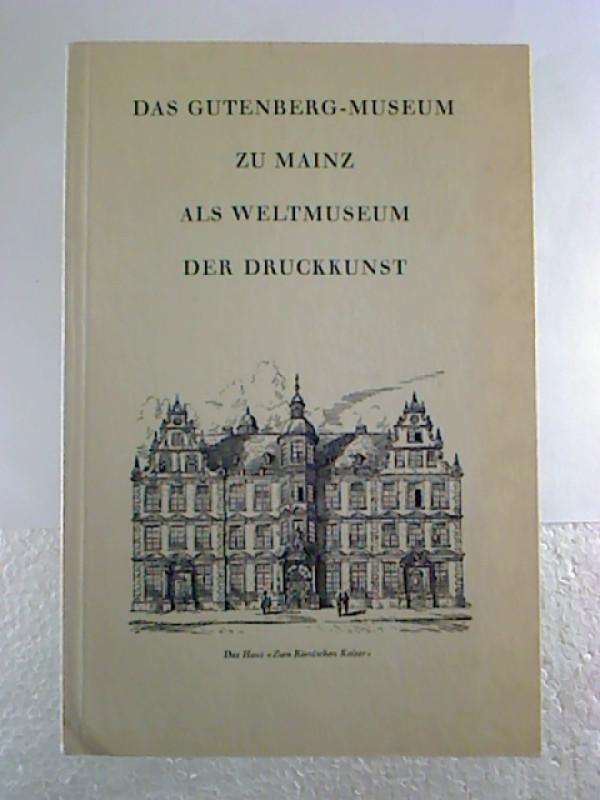Das+Gutenberg-Museum+zu+Mainz+als+Weltmuseum+der+Druckkunst.