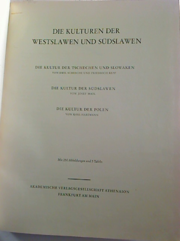 Die+Kulturen+der+Westslawen+und+S%C3%BCdslawen.+-+Die+Kultur+der+Tschechen+und+Slowaken+%2F+von+Emil+Schieche+u.+Friedrich+Repp.+Die+Kultur+der+S%C3%BCdslawen+%2F+von+Josef+Matl.