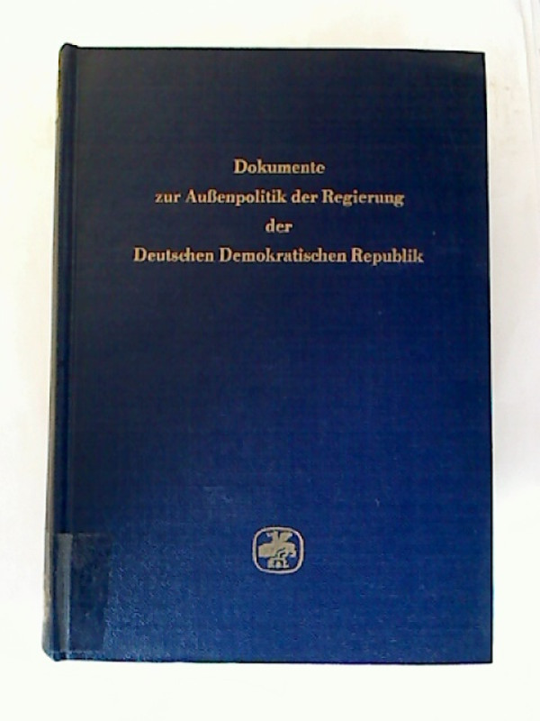 Dokumente+zur+Au%C3%9Fenpolitik+der+Regierung+der+Deutschen+Demokratischen+Republik.+Band+3%3A+Vom+22.+Mai+1955+bis+zum+30.+Juni+1956.