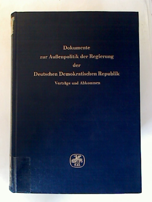 Dokumente+zur+Au%C3%9Fenpolitik+der+Regierung+der+Deutschen+Demokratischen+Republik.+Band+4%3A+Vertr%C3%A4ge+und+Abkommen+vom+7.10.1949+bis+30.6.1956.