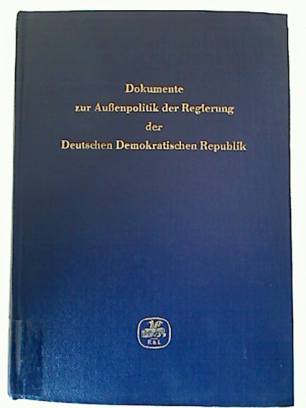 Dokumente+zur+Au%C3%9Fenpolitik+der+Regierung+der+Deutschen+Demokratischen+Republik.+Band+5%3A+Vom+1.7.1956+bis+31.12.1957.