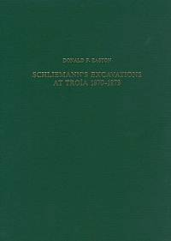 Donald+F.+Easton%3ASchliemann%27s+Excavations+at+Troia+1870+-+1873.