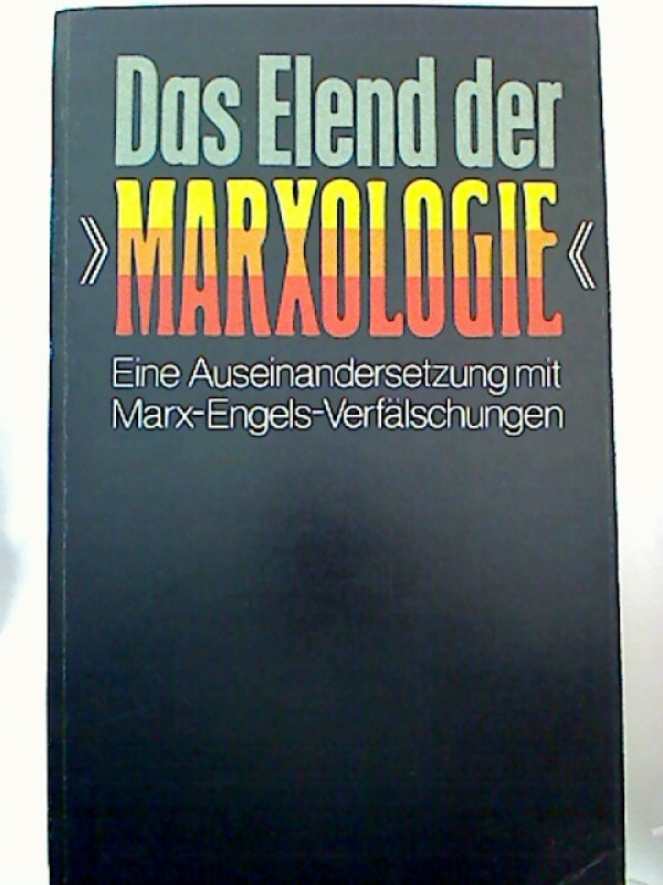 E.+Bauermann+%2F+K.+Geyer+%2F+E.+Julier%3ADas+Elend+der+%22Marxologie%22.+-+Eine+Auseinandersetzung+mit+Marx-Engels-Verf%C3%A4lschungen.