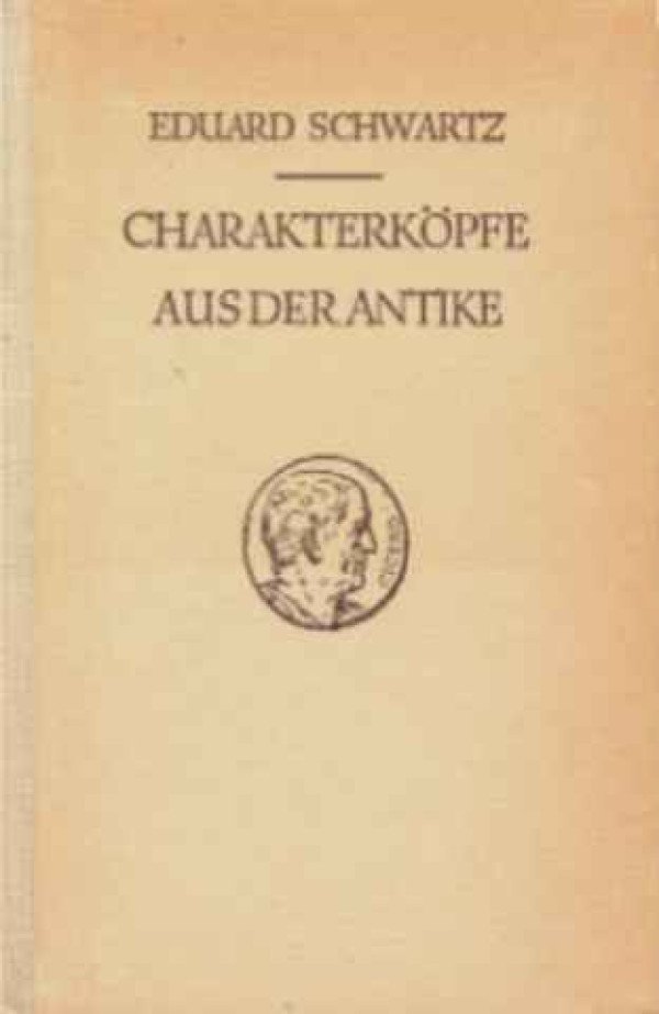 Eduard+Schwartz%3ACharakterk%C3%B6pfe+aus+der+Antike.