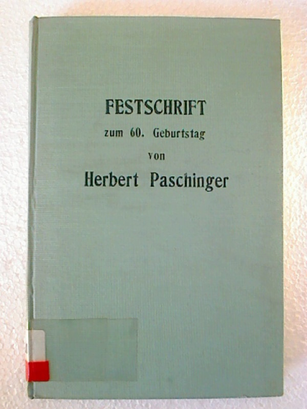 Erich+Kreissl+%28Ltg.%29%3AFestschrift+zum+60.+Geburtstag+von+Univ.-Prof.+Dr.+Herbert+Paschinger.