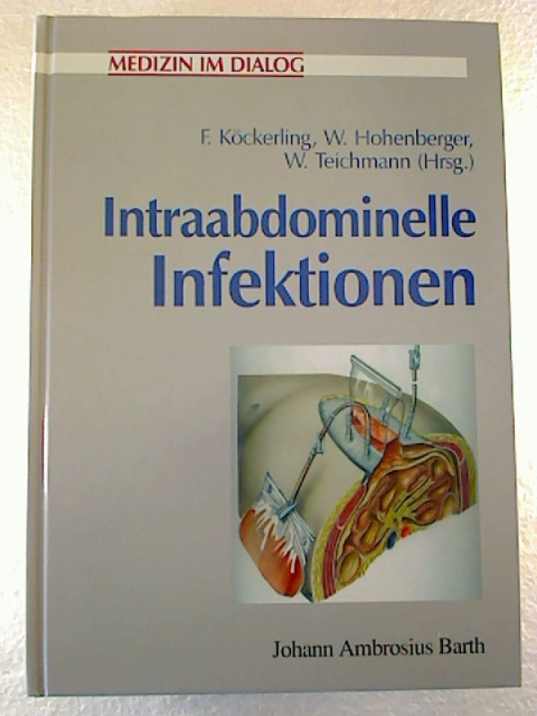 F.+K%C3%B6ckerling+%2F+W.+Hohenberger+%2F+W.+Teichmann%3AIntraabdominelle+Infektionen.