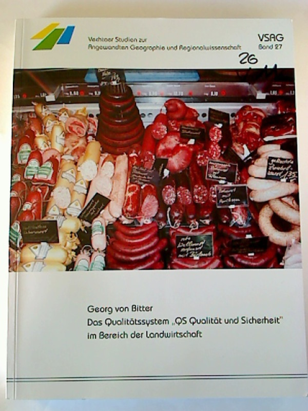 Georg+von+Bitter%3ADas+Qualit%C3%A4tssicherungssystem+%27QS+Qualit%C3%A4t+und+Sicherheit%27+im+Bereich+der+Landwirtschaft.+-+Eine+untersuchung+am+Beispiel+der+Rinder-+und+Schweine+haltung+unter+geographischen+und+%C3%B6konomischen+Aspekten.