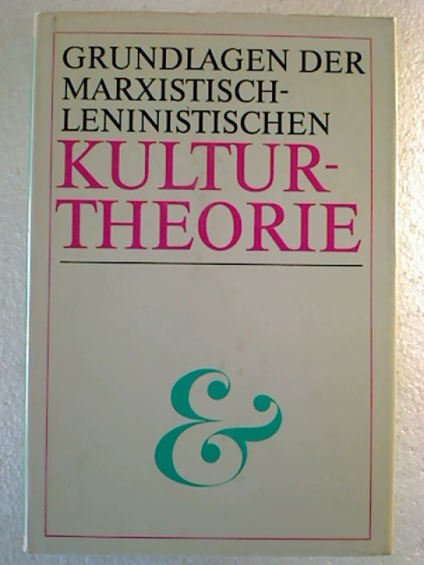 Grundlagen+der+marxistisch-leninistischen+Kulturtheorie.
