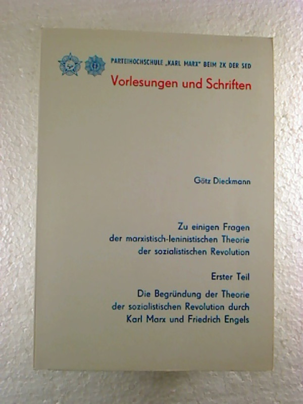 G%C3%B6tz+Dieckmann%3AZu+einigen+Fragen+der+marxistisch-leninistischen+Theorie+der+sozialistischen+Revolution.+1.+Teil%3A+Die+Begr%C3%BCndung+der+Theorie+der+sozialistischen+Revolution+durch+Karl+Marx+und+Friedrich+Engels.