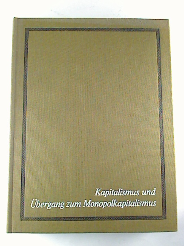 Gustav+Seeber+u.a.%3ADeutsche+Geschichte.+Band+5%3A+Der+Kapitalismus+der+freien+Konkurrenz+und+der+%C3%9Cbergang+zum+Monopolkapitalismus+im+Kaiserreich+von+1871+bis+1897.