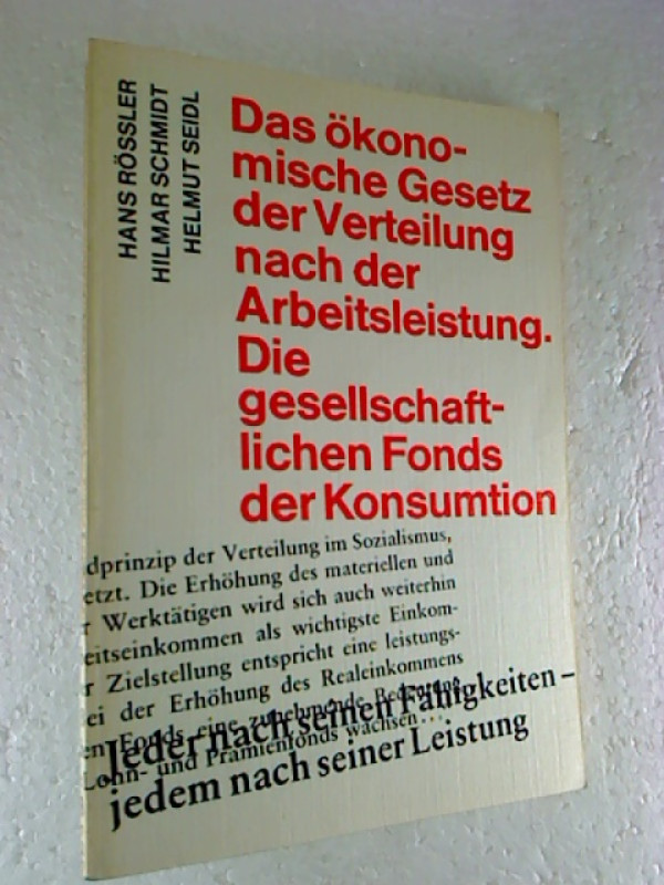 Hans+R%C3%B6%C3%9Fler+%2F+Hilmar+Schmidt+%2F+Helmut+Seidl%3ADas+%C3%B6konomische+Gesetz+der+Verteilung+nach+der+Arbeitsleistung.+Die+gesellschaftlichen+Fonds+der+Konsumtion.