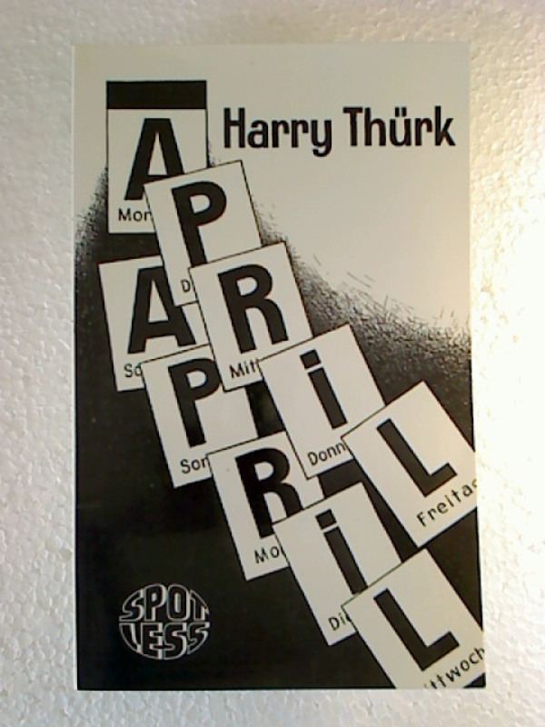 Harry+Th%C3%BCrk%3AApril%2C+April%21+Aufzeichnungen+%C3%BCber+einen+Monat+des+Jahres+1993.