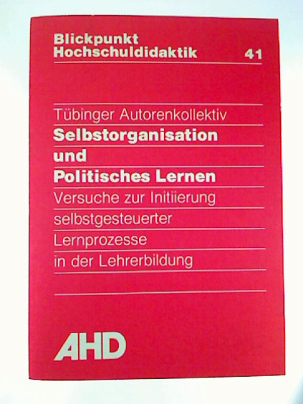 Herta+Binder+u.a.%3ASelbstorganisation+und+Politisches+Leben.+-+Versuche+zur+Initiierung+selbstgesteuerter+Lernprozesse+in+der+Leherbildung.