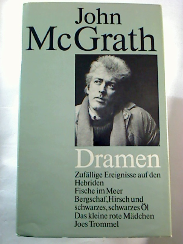 John+McGrath%3ADramen+%3A+Zuf%C3%A4llige+Ereignisse+auf+den+Hebriden%3B+Fische+im+Meer%3B+Bergschaf%2C+Hirsch+und+schwarzes%2C+schwarzes+%C3%96l%3B+Das+kleine+rote+M%C3%A4dchen%3B+Joes+Trommel.