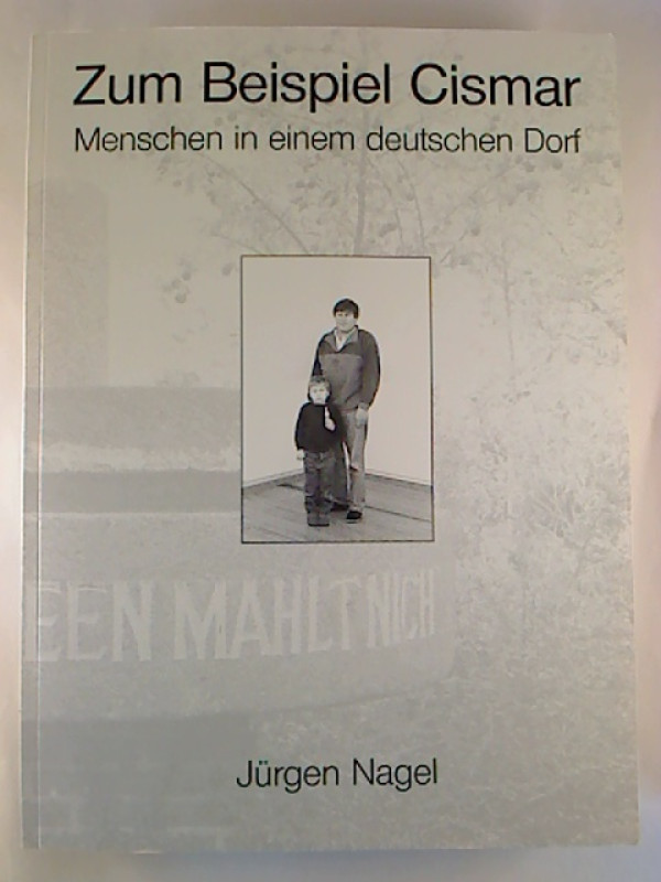 J%C3%BCrgen+Nagel%3AZum+Beispiel+Cismar.+-+Menschen+in+einem+deutschen+Dorf.