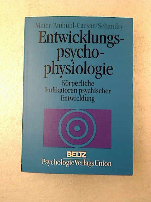 K.+Maier+%2F+Amb%C3%BChl-Caesar+%2F+Schandry%3AEntwicklungspsychophysiologie.+-+K%C3%B6rperliche+Indikatoren+psychischer+Entwicklung.