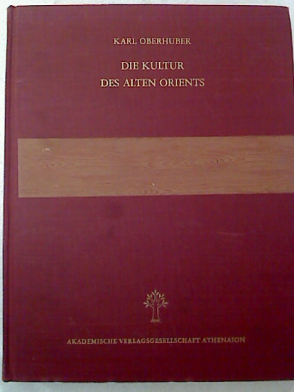 Karl+Oberhuber%3ADie+Kultur+des+alten+Orients.
