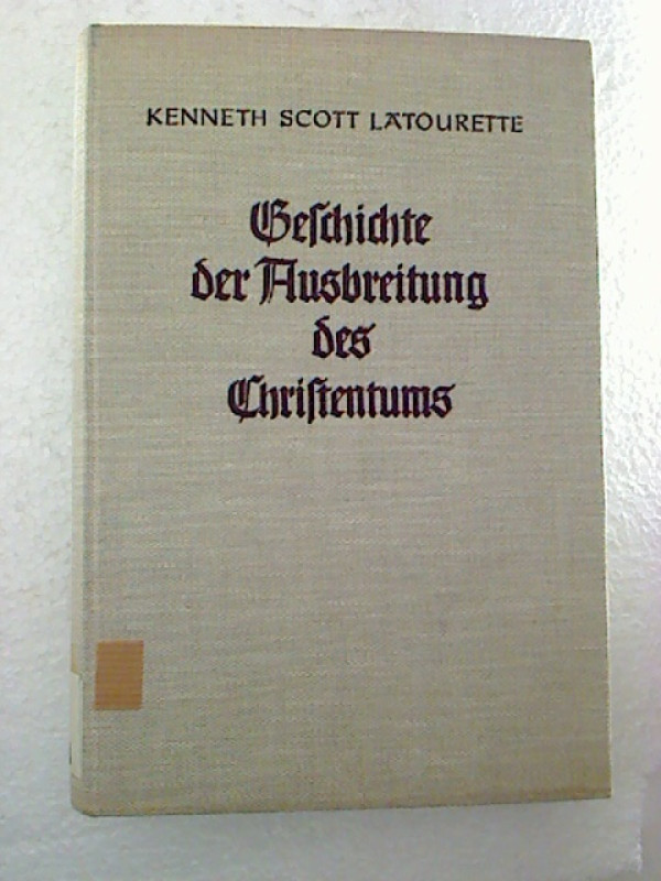 Kenneth+Scott+Latourette%3AGeschichte+der+Ausbreitung+des+Christentums.