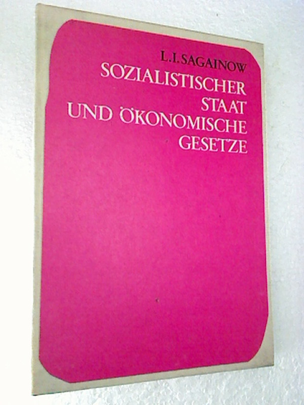 Leonid+I.+Sagainow%3ASozialistischer+Staat+und+%C3%B6konomische+Gesetze.