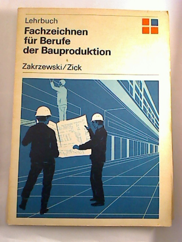 Manfred+Zakrzewski+%2F+Klaus+Zick%3AFachzeichnen+f%C3%BCr+Berufe+der+Bauproduktionen.+-+Lehrbuch.